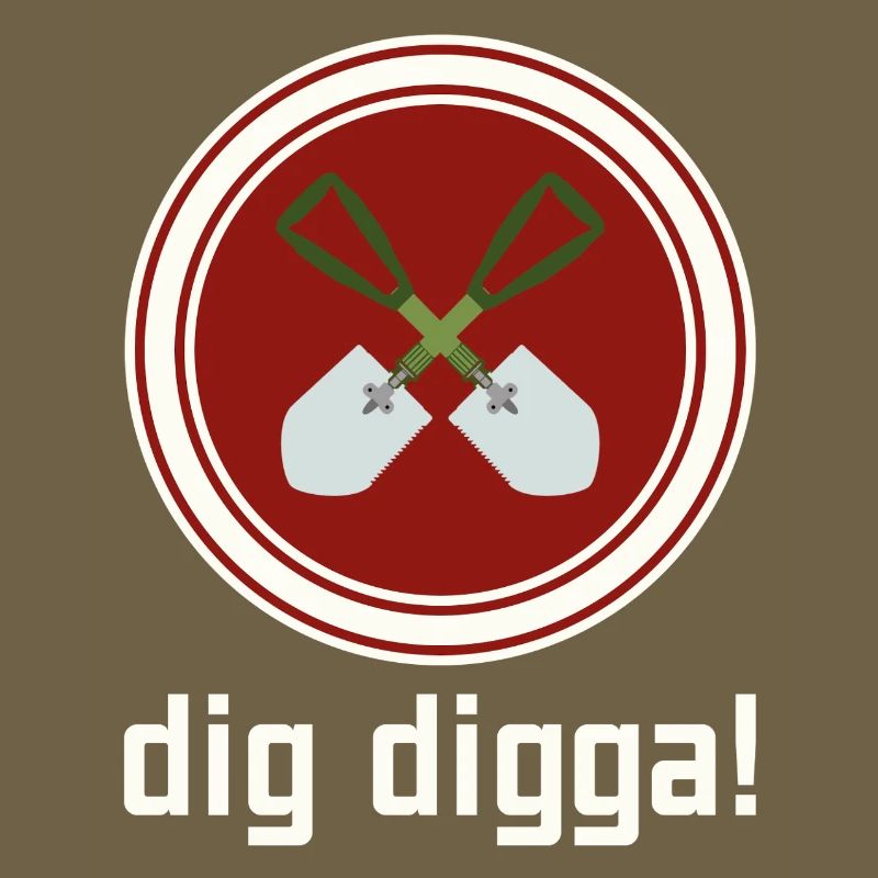 dig digga!