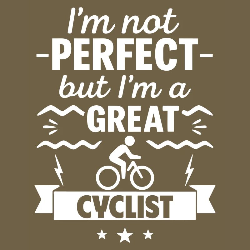 Ich bin nicht perfekt, aber ich bin ein großartiger Radfahrer