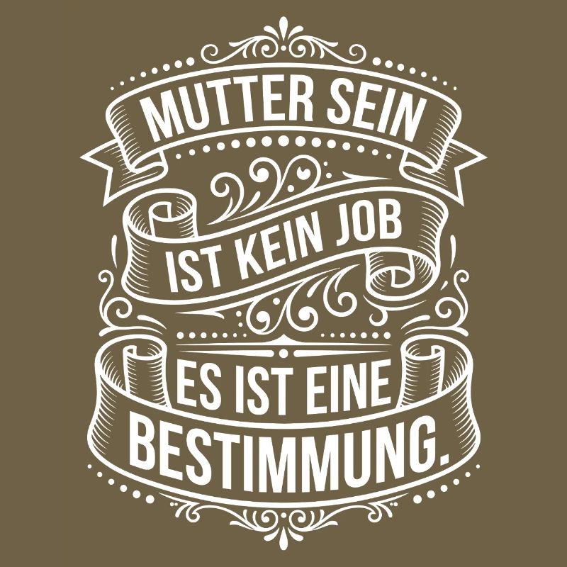 Muttersein ist Bestimmung