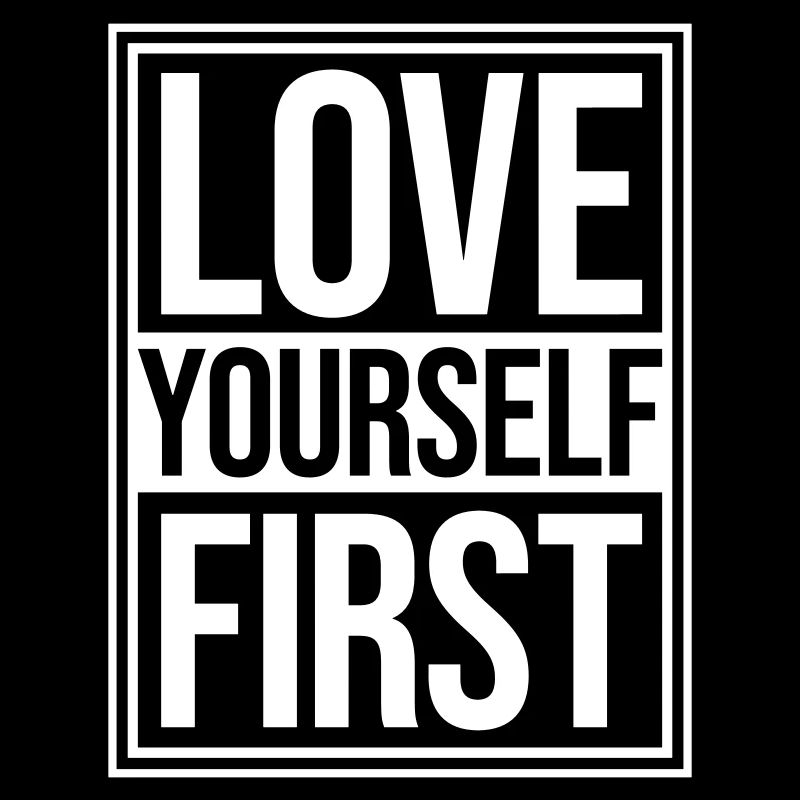 Love Yourself First Self-Love Self-Care