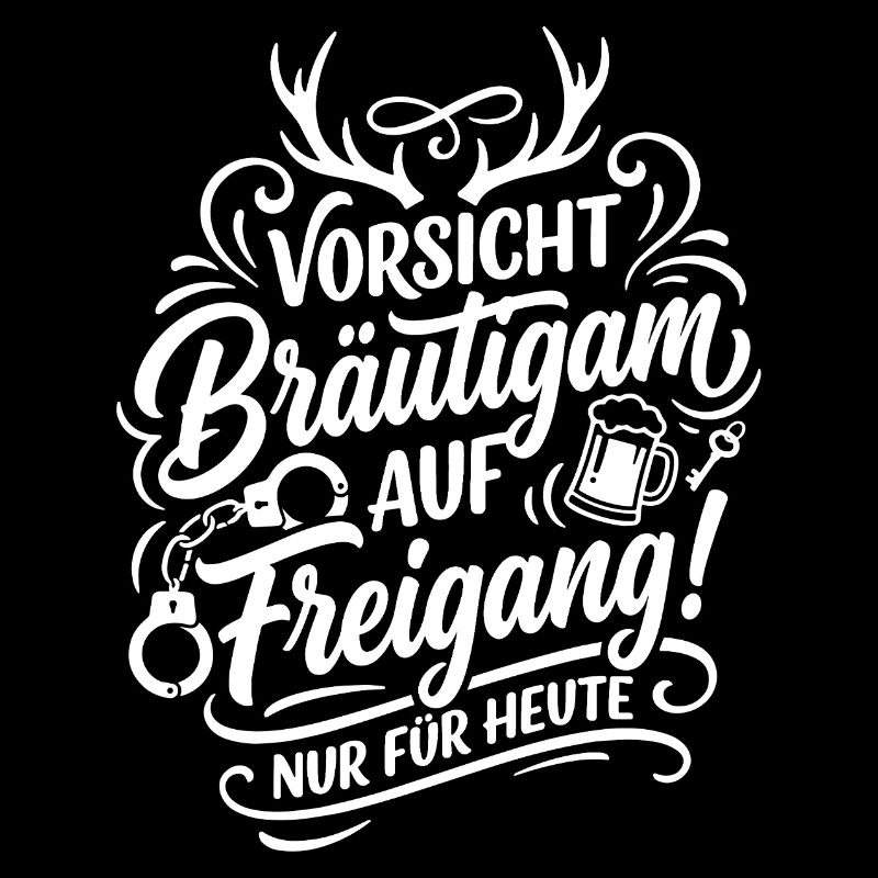 Vorsicht Bräutigam auf Freigang