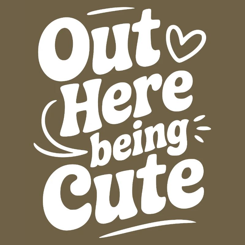 Out Here Being Cute
