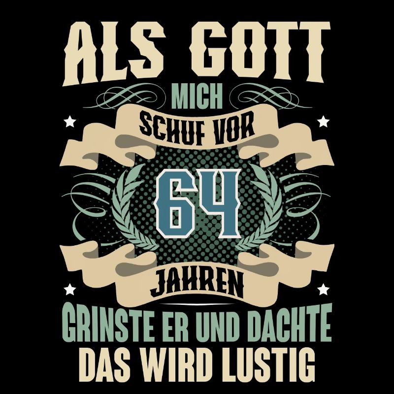 64. Geburtstag Als Gott Mich Schuf Vor