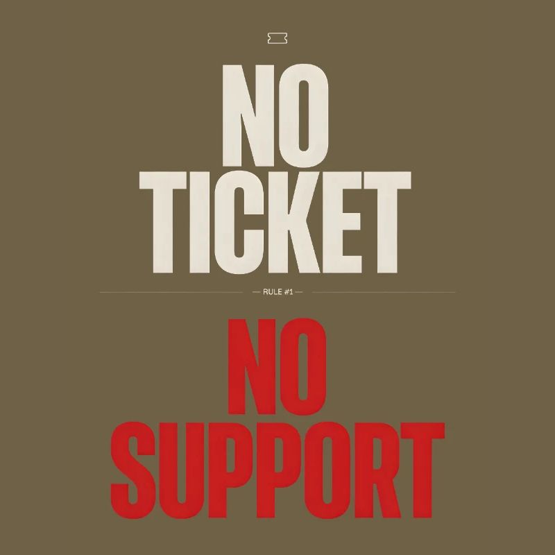 No Ticket No Support Informatiker IT Administrator
