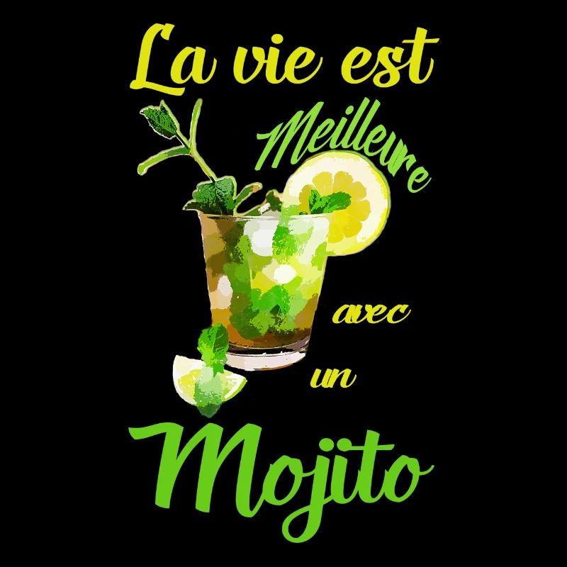 La vie est meilleure avec un Mojito