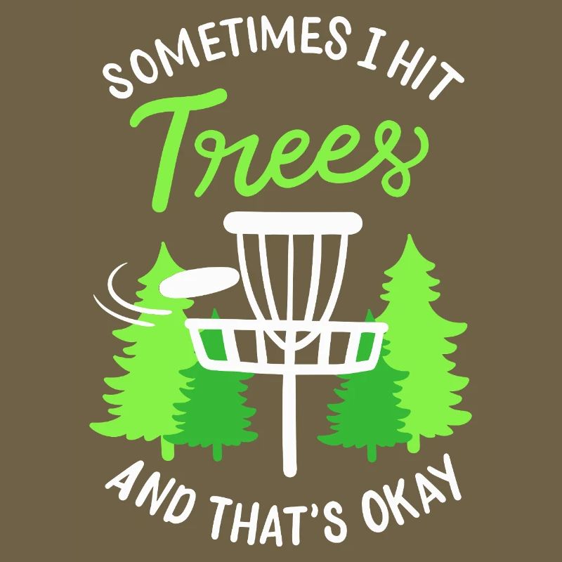 Sometimes I Hit Trees Disc Golf Basket Art