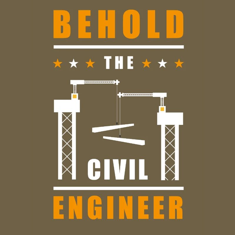 Behold the Civil Engineer