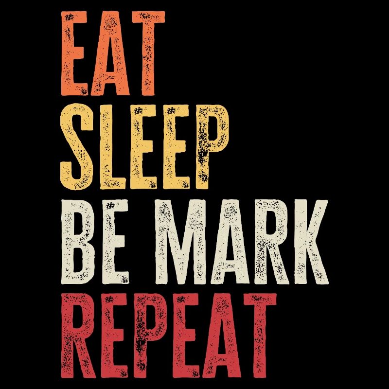 Eat Sleep Be Mark Repeat Retro Name