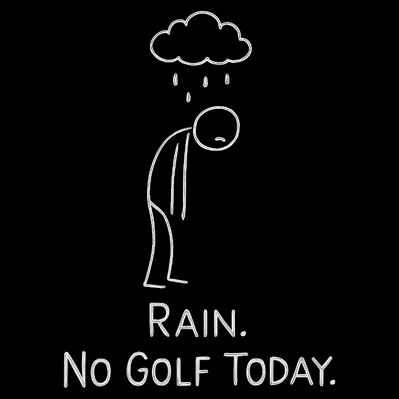 Rain No Golf Today Golfer Gift Idea Golfer