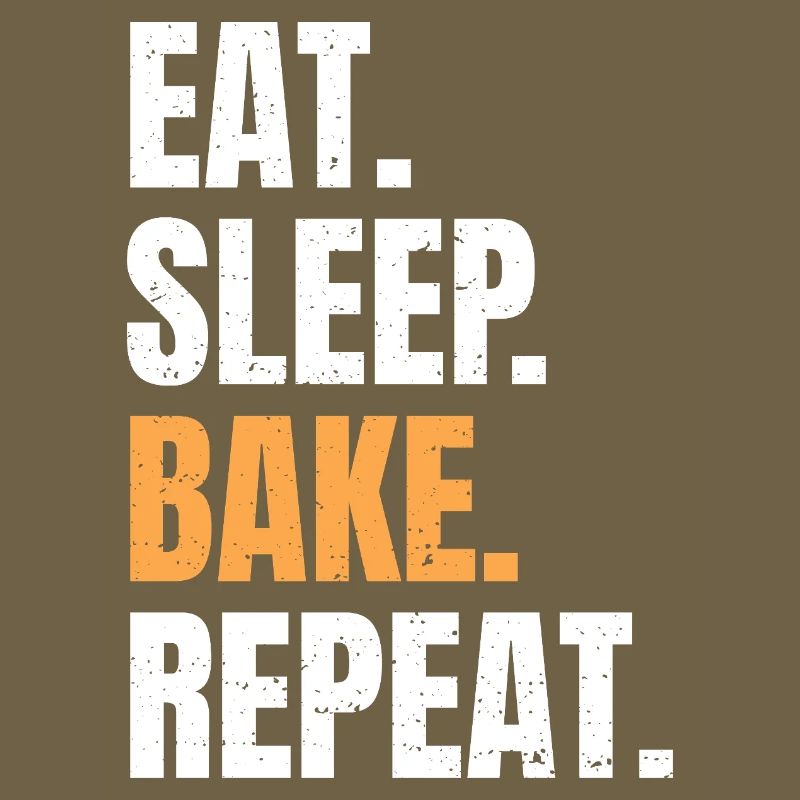 Eat Sleep Bake Repeat Backen Bäcker Beruf Hobby