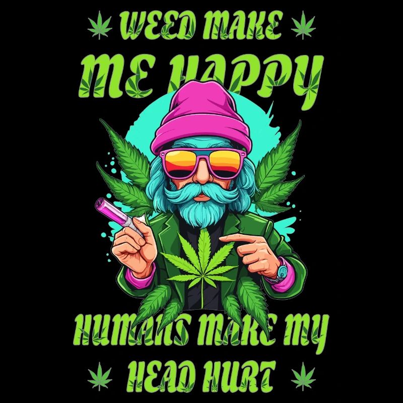 Weed Makes Me Happy...