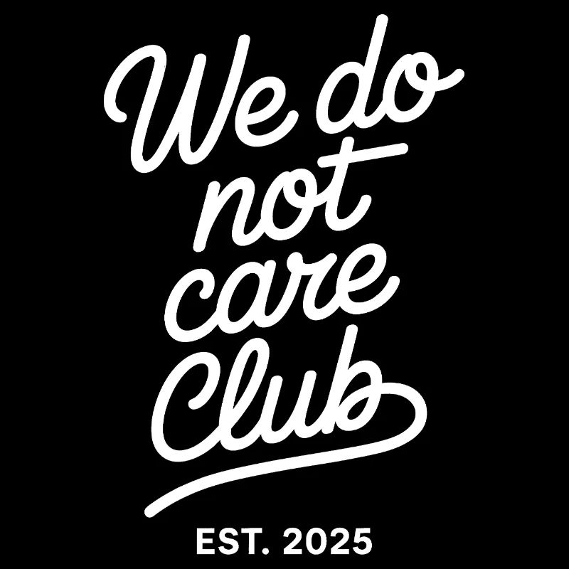 We Do Not Care Club