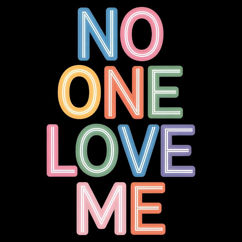 Say No One Love Me Bunker Text Druck
