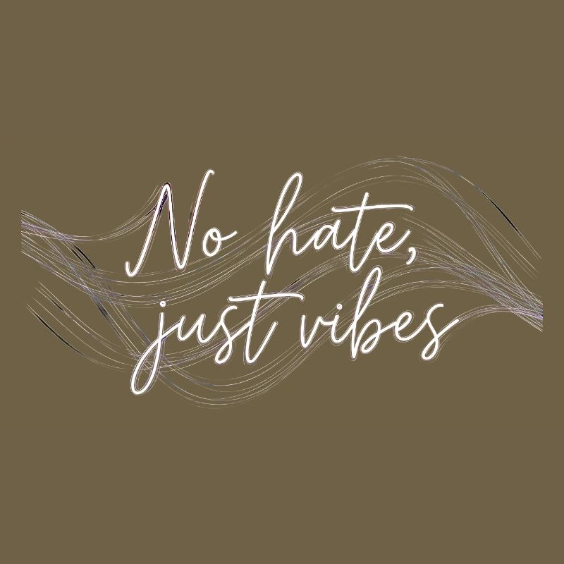 No Hate Just Vibes