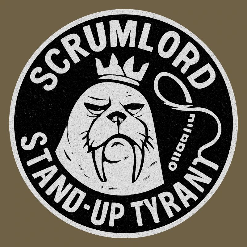 Scrum Lord StandUp Tyrant