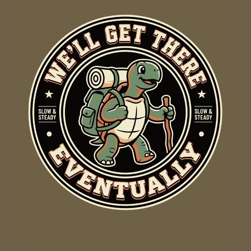 Turtle Hiking Saying Eventually