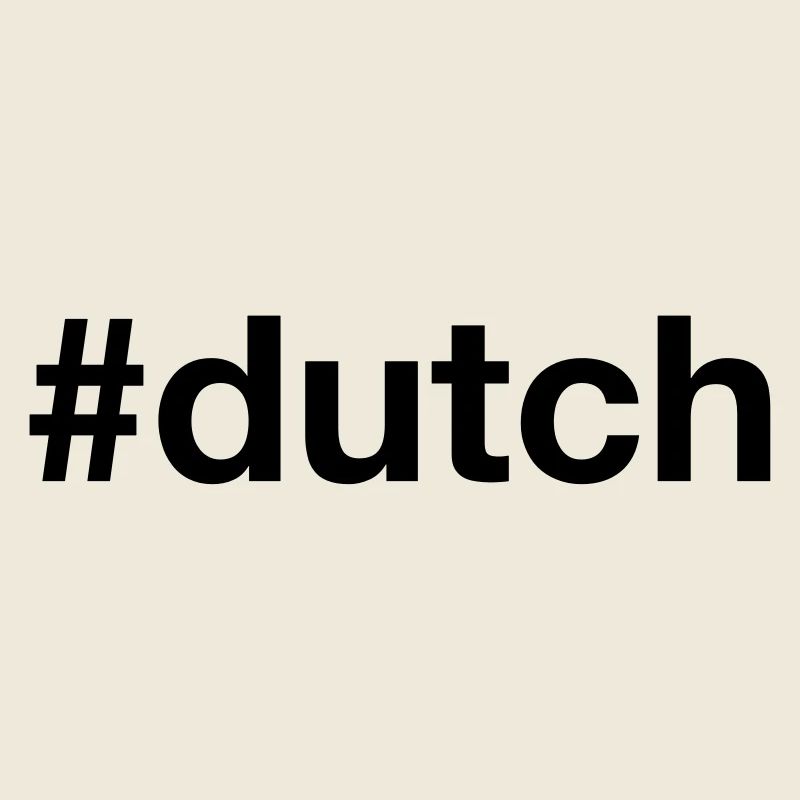 DUTCH Hashtag Netherlands Holland Dutch