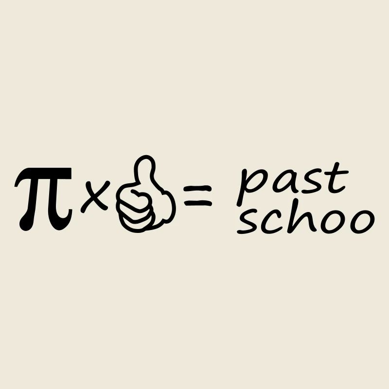 pi x Daumen = past schoo