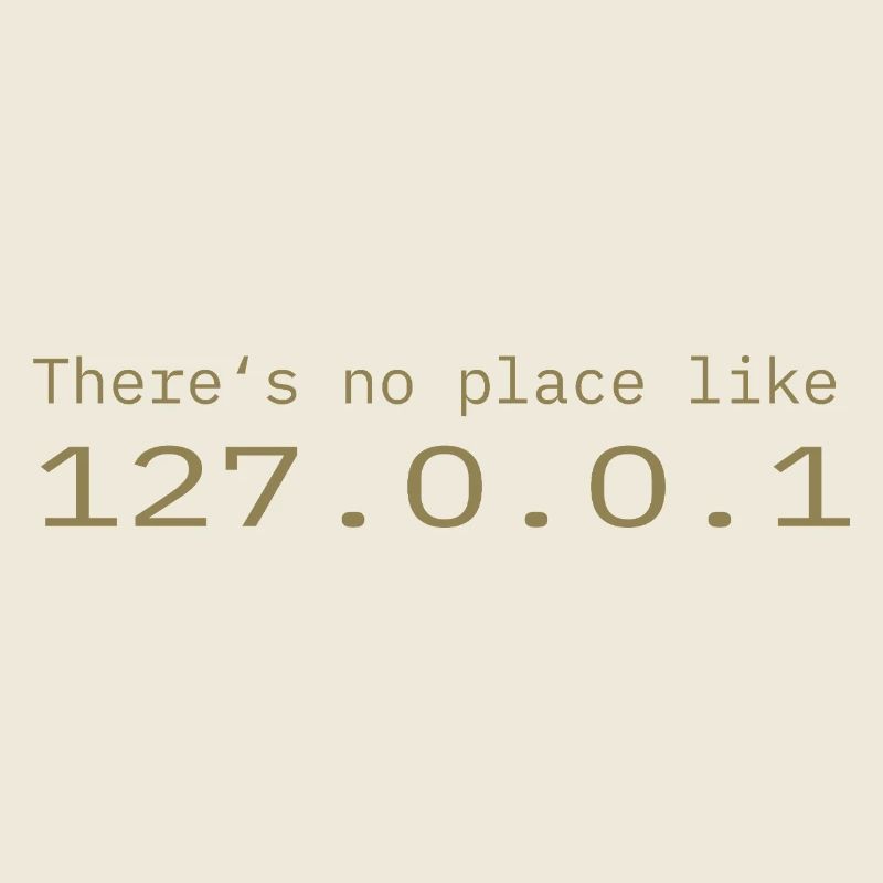 Programmierer Nerd IT Kein Ort wie Localhost