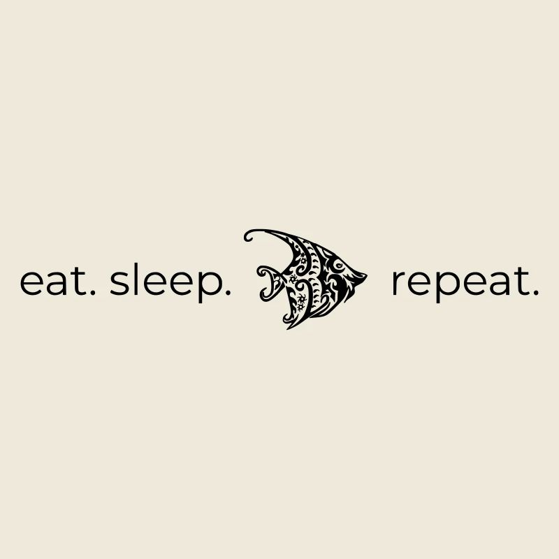Eat Sleep [fish] Repeat