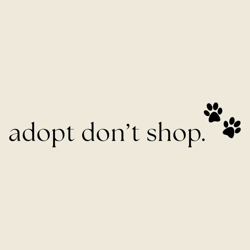 Adopt don't shop - Tierschutz Statement