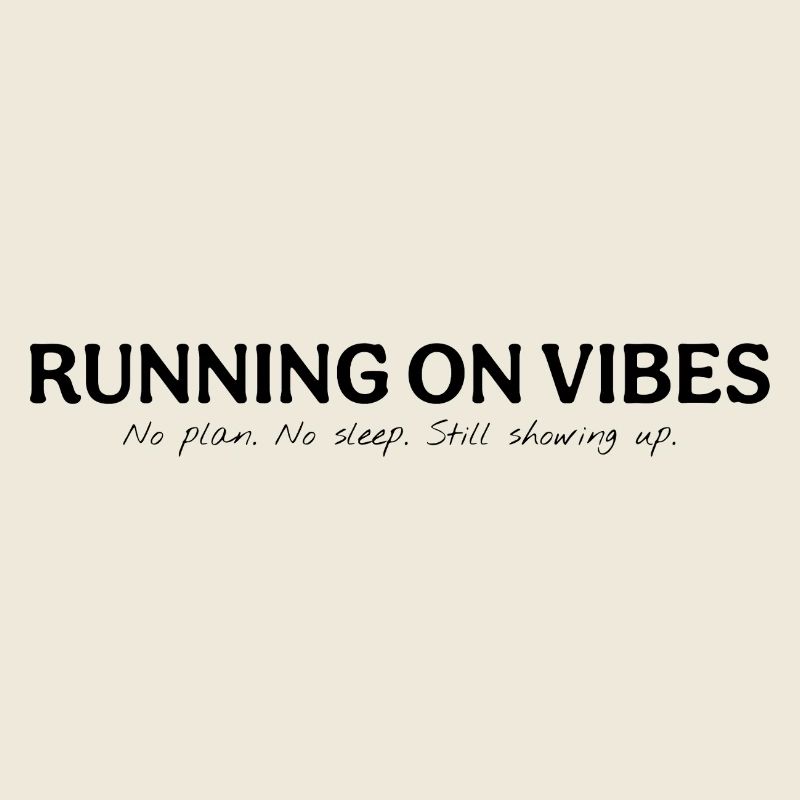 Running on Vibes
