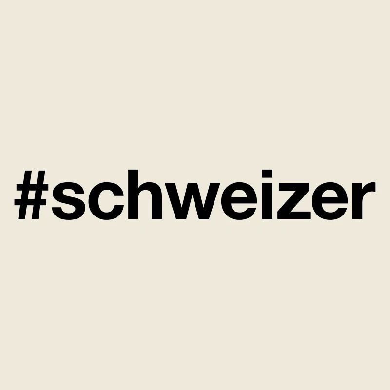 SCHWEIZER Hashtag Suisse