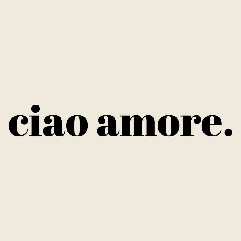 Ciao Amore Citation Italienne Typographie Art