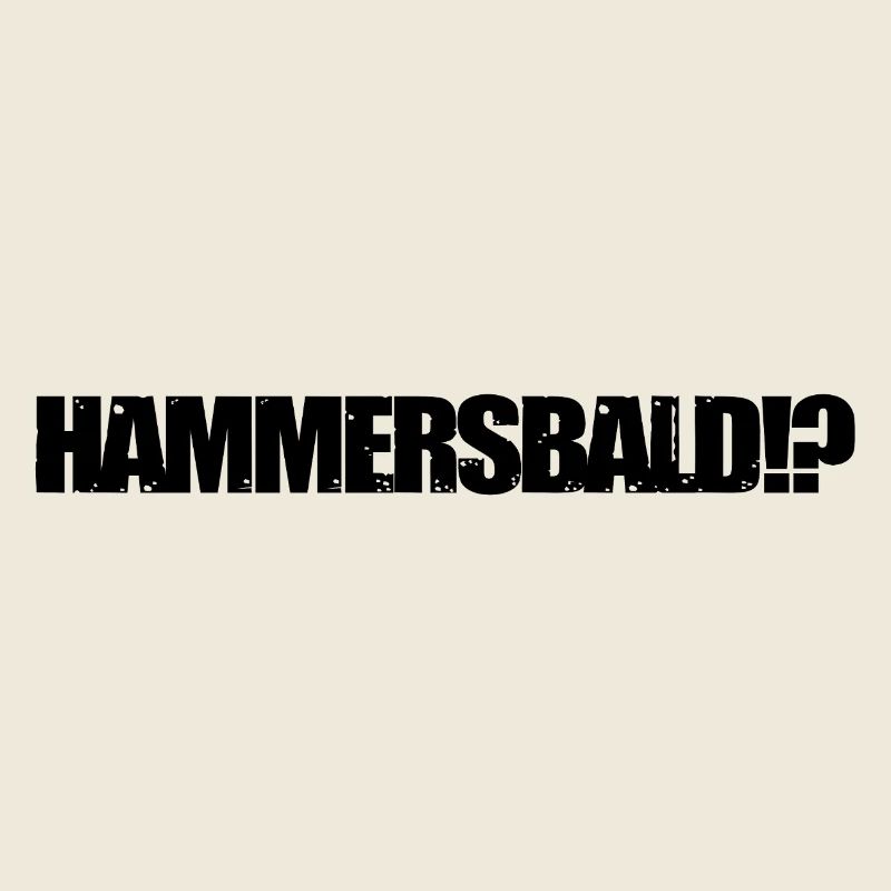 HAMMERSBALD?! BLACK