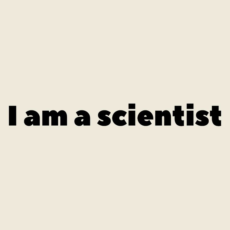 Im a scientist