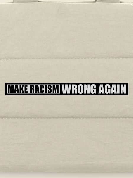 make racism wrong again