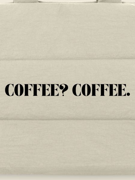 COFFEE? COFFE.