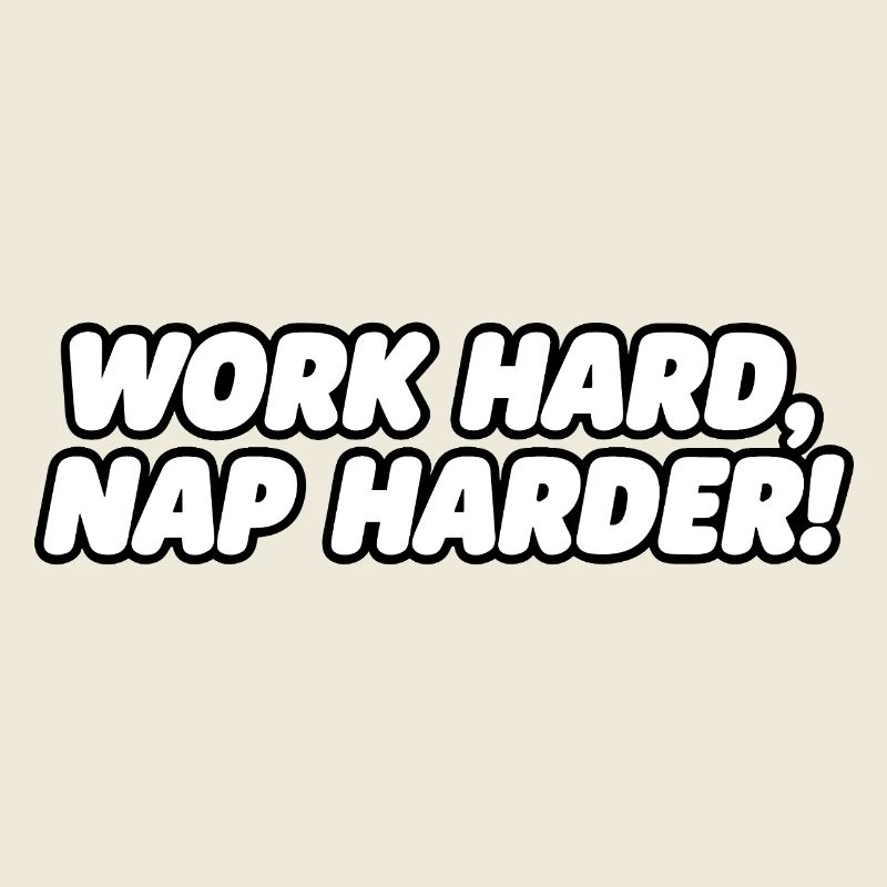 Work Hard Nap Harder Typographic Quote