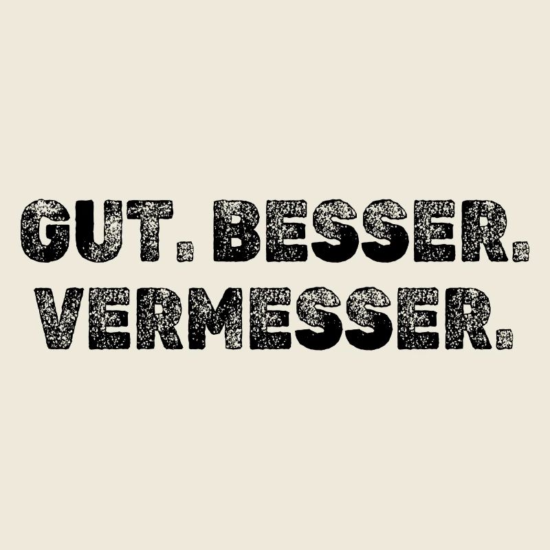 Gut Besser Vermesser Vermessungsingenieur