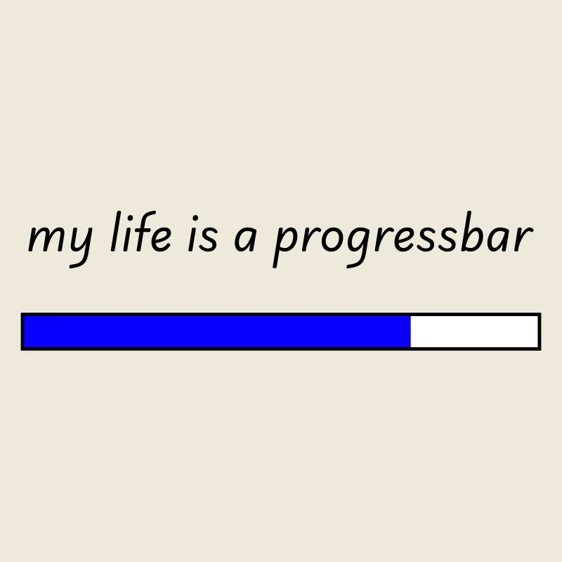 Ma vie est une barre de progression
