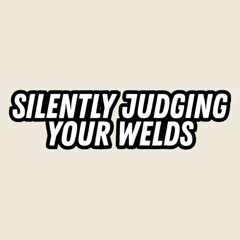 JDM sticker - Silently judging your welds