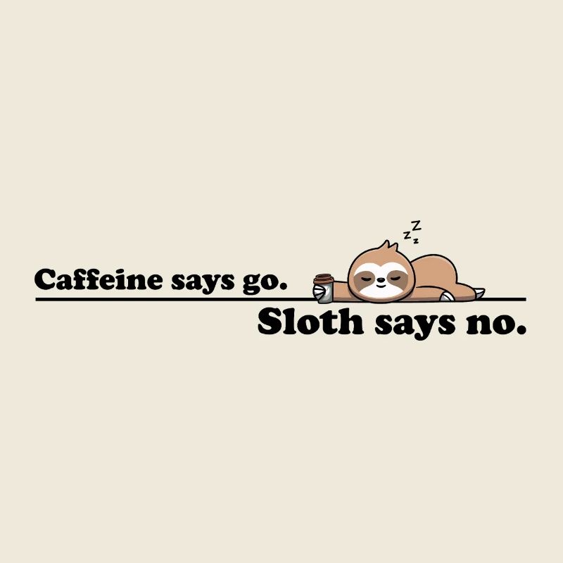 Caffeine Says Go Sloth Says No – Vintage Comic Art