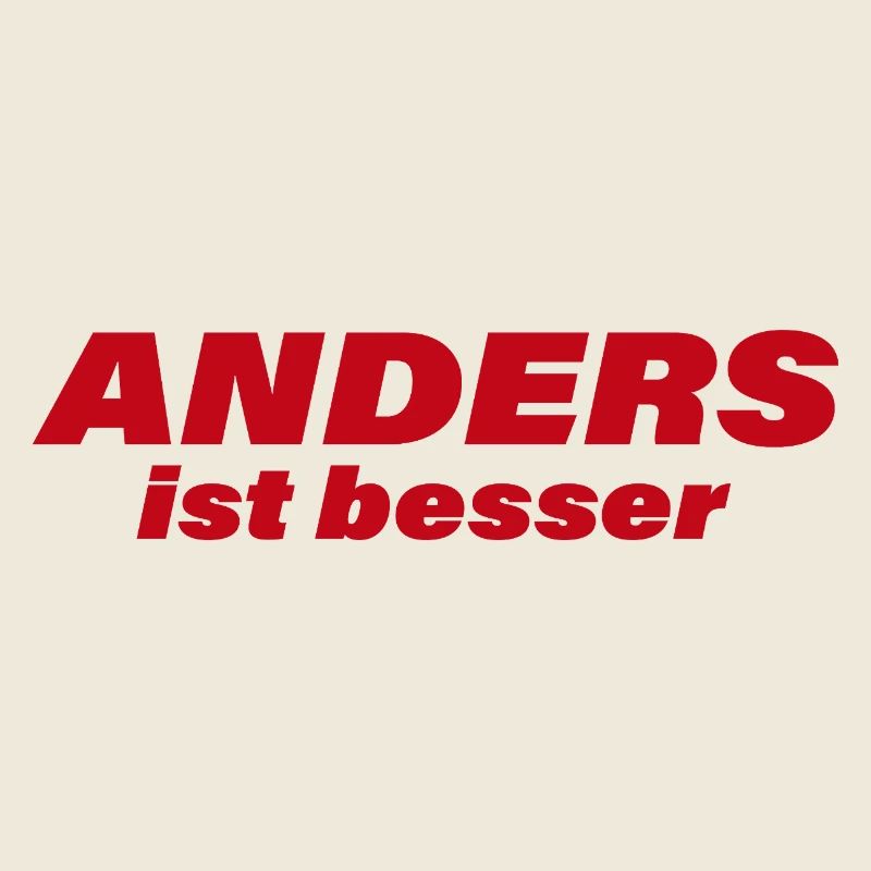 ANDERS IST BESSER