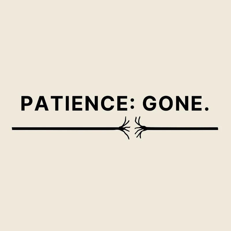 Patience: Gone – Typo Spruch Patience thread torn