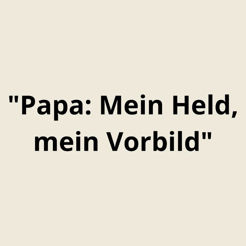 Papa: Mein Held & Vorbild