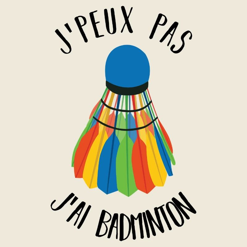 J'peux pas j'ai badminton