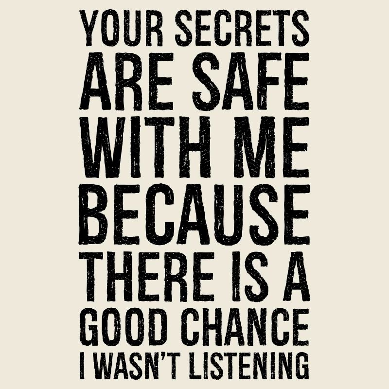 your secrets are safe with me funny shirt