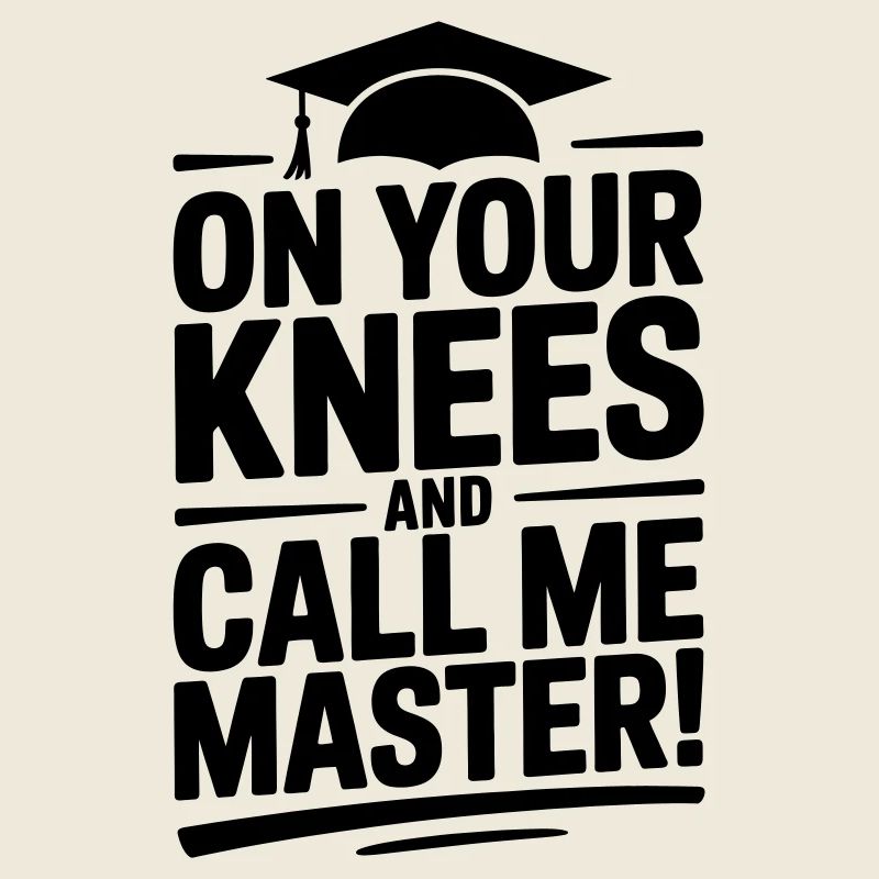 Master's Degree University Funny Saying