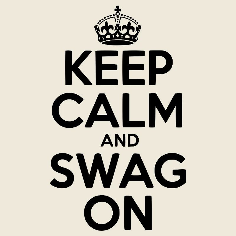 Keep Calm and Swag On