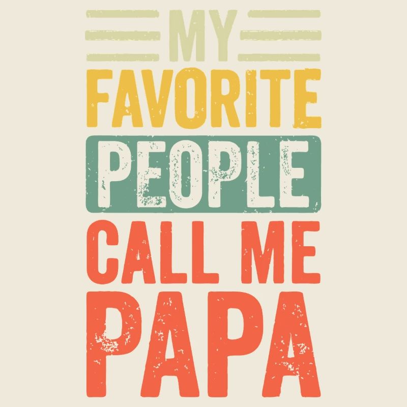 Mes personnes préférées m’appellent Papa