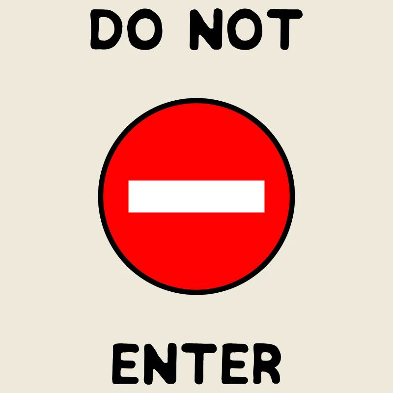 PANNEAU. NE PAS ENTRER. DANGER. HUMOUR. DRÔLE