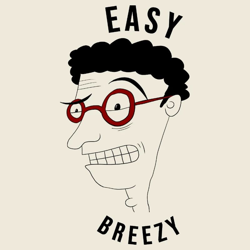 Easy breezy man - ironic