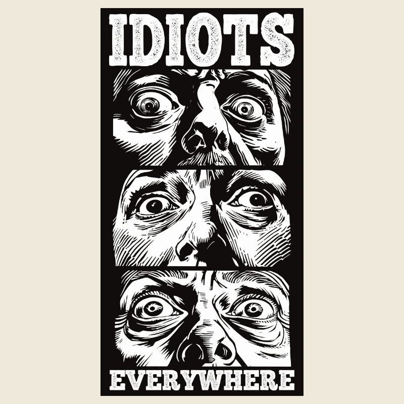 Idiots Everywhere
