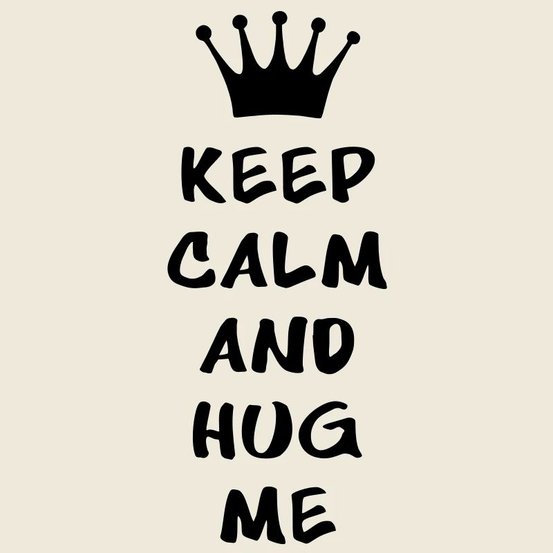 KEEP CALM AND HUG ME