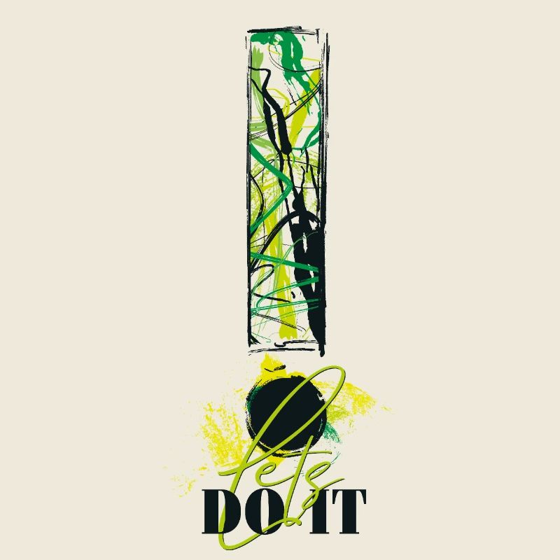 Let's Do It! Motivation! Einfach machen! Nur Mut!